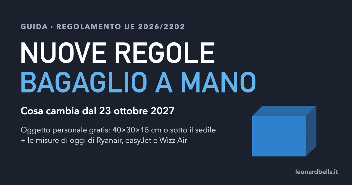 Nuove regole bagaglio a mano: cosa cambia dal 2027 e misure Ryanair, easyJet e Wizz Air 1 Nuove regole bagaglio a mano: cosa cambia dal 2027 e misure Ryanair, easyJet e Wizz Air